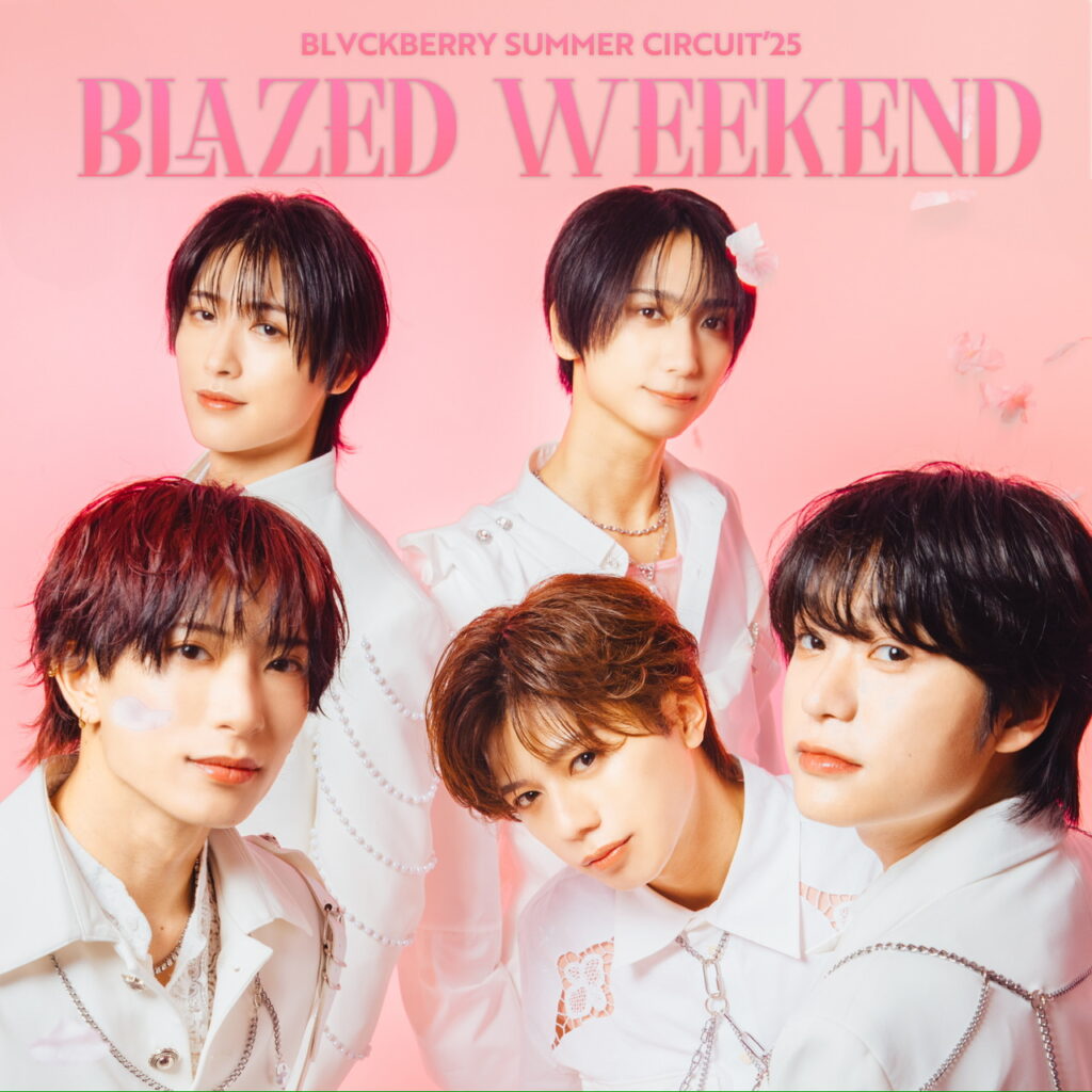 BLVCKBERRY SUMMER CIRCUIT '25「BLAZED WEEKEND」