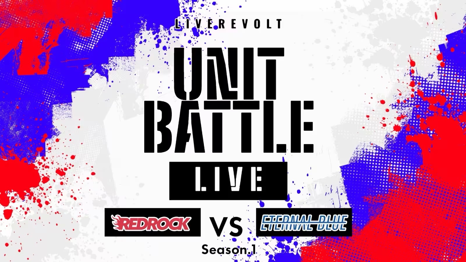 LiveRevolt UNIT BATTLE LIVE　REDROCK vs ETERNAL BLUE